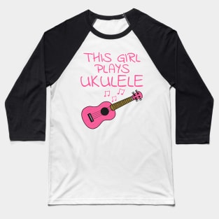 This Girl Plays Ukulele, Female Uke Player, Ukulelist Baseball T-Shirt